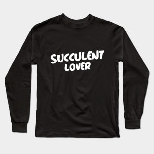 Succulent Lover Long Sleeve T-Shirt